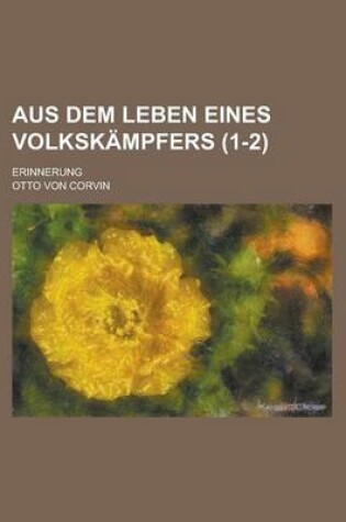 Cover of Aus Dem Leben Eines Volkskampfers; Erinnerung (1-2)