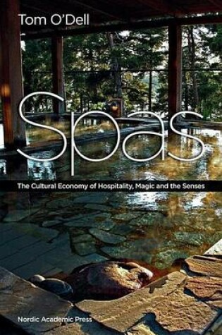 Cover of Spas: The Cultural Economy of Hospitality, Magic and the Senses