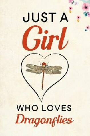 Cover of Just A Girl Who Loves Dragonflies