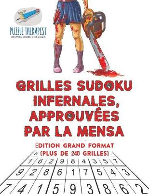 Book cover for Grilles Sudoku infernales, approuvees par la Mensa Edition grand format (plus de 240 grilles)