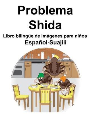 Book cover for Español-Suajili Problema/Shida Libro bilingüe de imágenes para niños