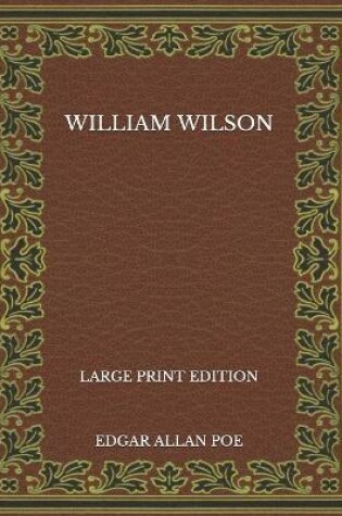 Cover of William Wilson - Large Print Edition