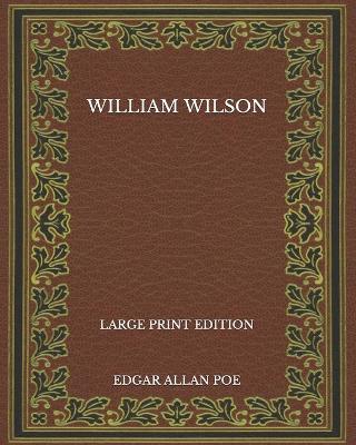 Book cover for William Wilson - Large Print Edition