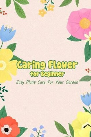 Cover of Caring Flower for Beginner