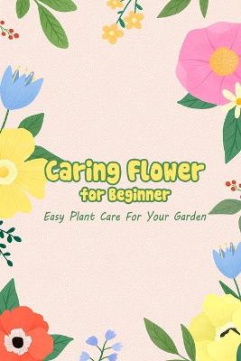 Book cover for Caring Flower for Beginner