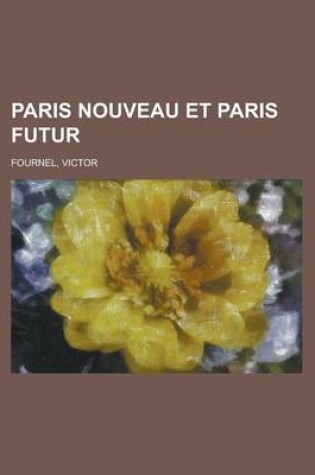 Cover of Paris Nouveau Et Paris Futur