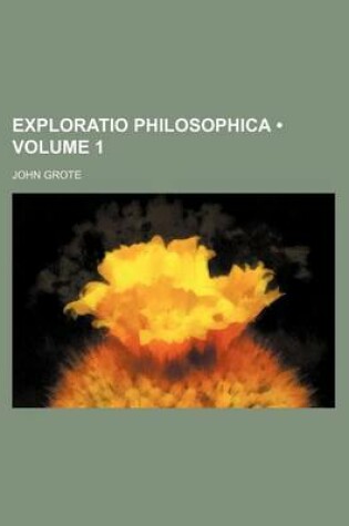 Cover of Exploratio Philosophica (Volume 1)