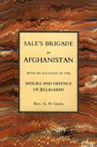 Cover of Sales Brigade in Afghanistan with an Account of the Seisure and Defence of Jellalabad (Afghanistan 1841-2)