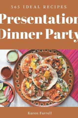 Cover of 365 Ideal Presentation Dinner Party Recipes