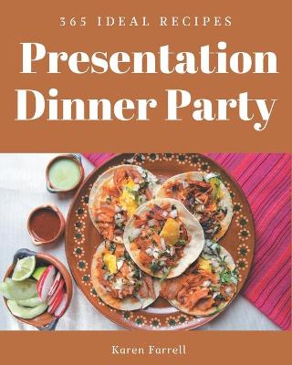 Book cover for 365 Ideal Presentation Dinner Party Recipes