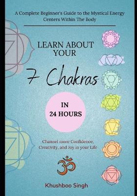 Book cover for Learn About Your 7 Chakras in 24 Hours