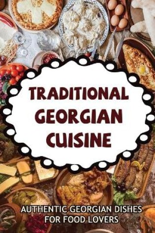 Cover of Traditional Georgian Cuisine