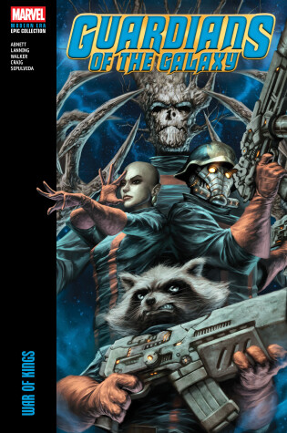 Cover of GUARDIANS OF THE GALAXY MODERN ERA EPIC COLLECTION: WAR OF KINGS