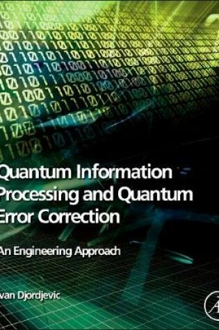 Cover of Quantum Information Processing and Quantum Error Correction