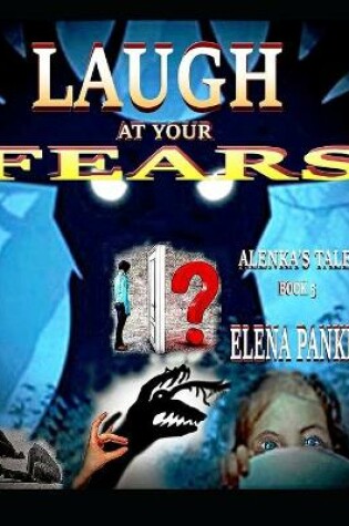 Cover of Laugh At Your Fears. Alenka's Tales. Book 5