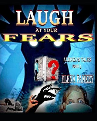 Book cover for Laugh At Your Fears. Alenka's Tales. Book 5