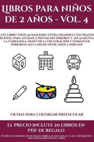 Cover of Fichas para colorear preescolar (Libros para niños de 2 años - Vol. 4)