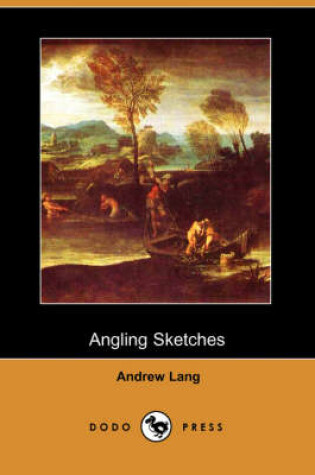 Cover of Angling Sketches (Dodo Press)