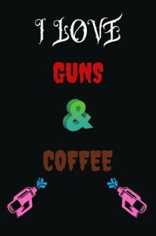 Cover of I Love Guns Coffee