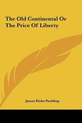 Book cover for The Old Continental or the Price of Liberty the Old Continental or the Price of Liberty