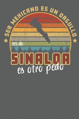 Book cover for Ser Mexicano Es Un Orgullo Ser De Sinaloa Es Otra Pedo