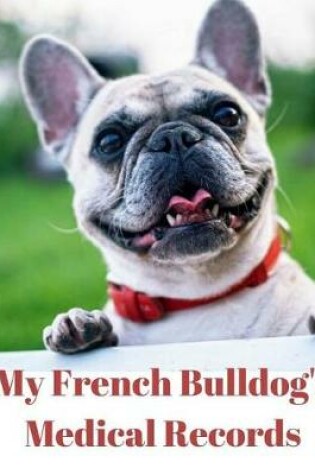 Cover of My French Bulldog's Medical Records