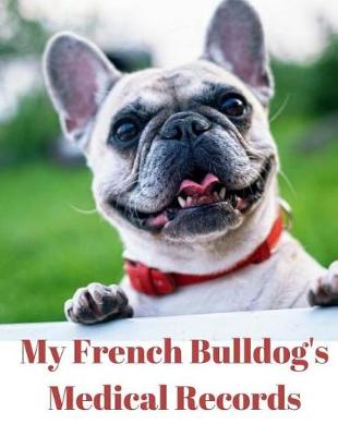 Book cover for My French Bulldog's Medical Records