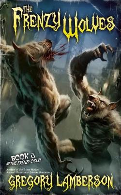 Book cover for The Frenzy Wolves