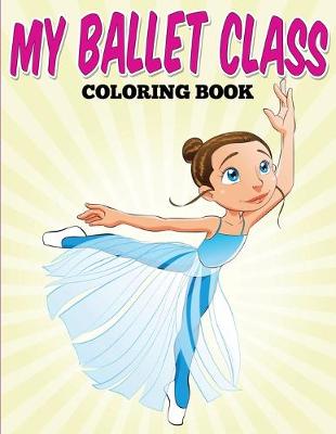 Book cover for My Ballet Class Coloring Book