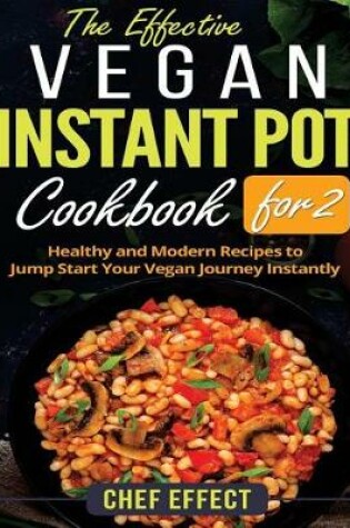 Cover of The Effective Vegan Instant Pot Cookbook for 2