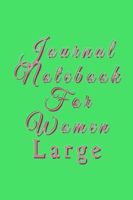 Book cover for Journal Notebook For Women Large