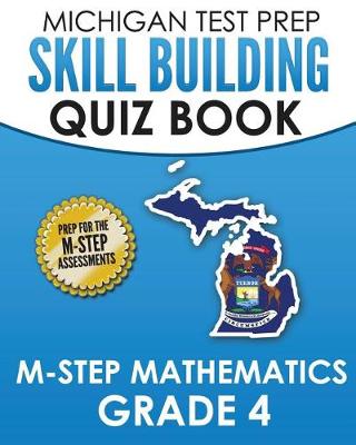 Book cover for MICHIGAN TEST PREP Skill Building Quiz Book M-STEP Mathematics Grade 4