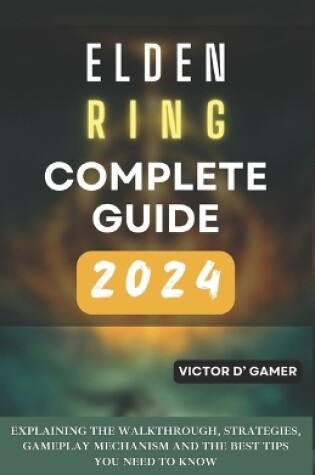 Cover of Elden Ring Complete Guide 2024