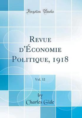 Book cover for Revue d'Économie Politique, 1918, Vol. 32 (Classic Reprint)