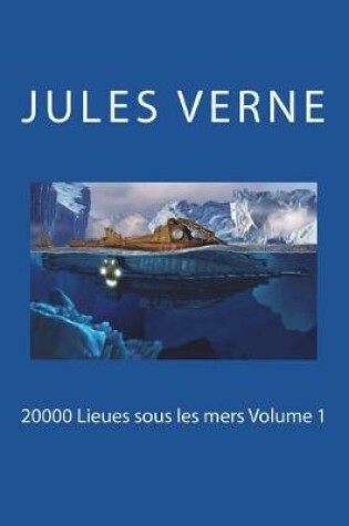 Cover of 20000 Lieues Sous Les Mers Volume 1