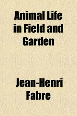 Cover of Animal Life in Field and Garden