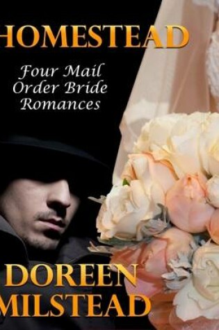 Cover of Homestead: Four Mail Order Bride Romances