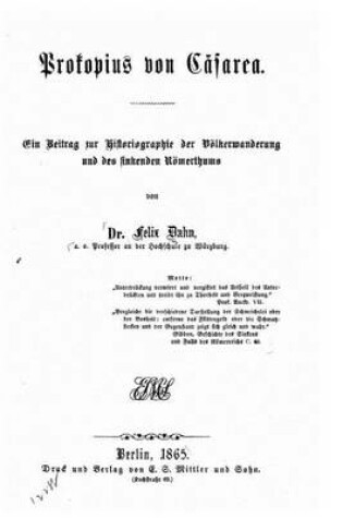 Cover of Prokopius Von Casarea Ein Beitrag Zur Historiographie Der Voelkerwanderung Und Des Sinkenden Roemerthums