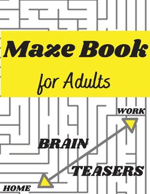 Book cover for Maze Book for Adults - Develops Attention, Concentration, Logic and Problem Solving Skills