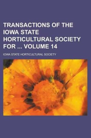 Cover of Transactions of the Iowa State Horticultural Society for Volume 14