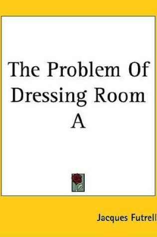 Cover of The Problem of Dressing Room A