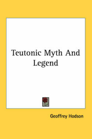 Cover of Teutonic Myth and Legend