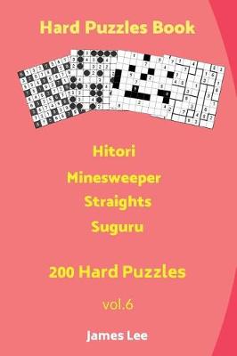 Book cover for Hard Puzzles Book - Hitori, Minesweeper, Straights, Suguru - 200 Hard Puzzles