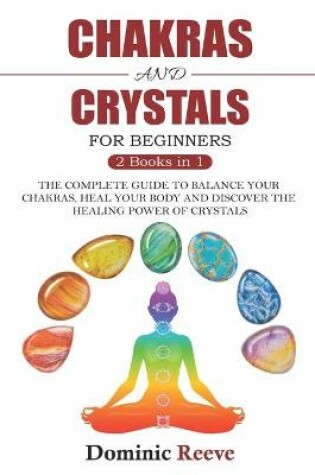 Cover of Chakras And Crystals For Beginners - 2 Books In 1