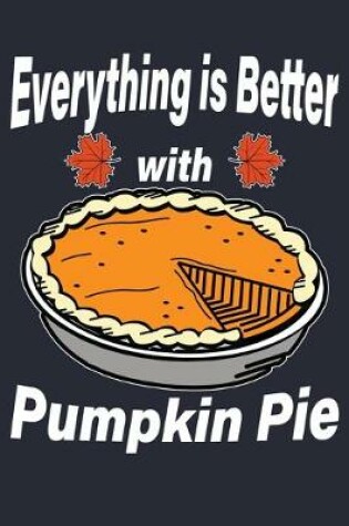 Cover of Everything Is Better With Pumpkin Pie