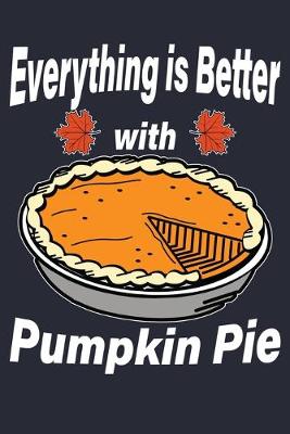 Book cover for Everything Is Better With Pumpkin Pie