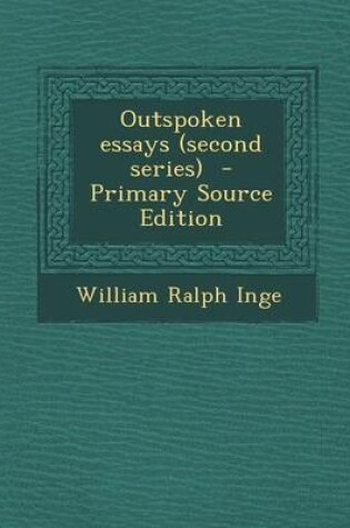 Cover of Outspoken Essays (Second Series) - Primary Source Edition