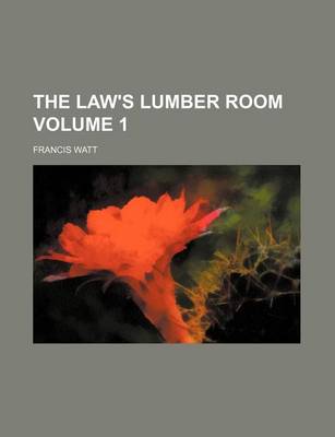 Book cover for The Law's Lumber Room Volume 1