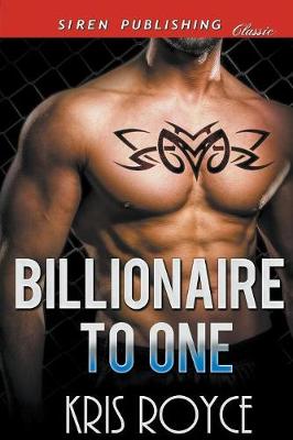 Book cover for Billionaire to One (Siren Publishing Classic)