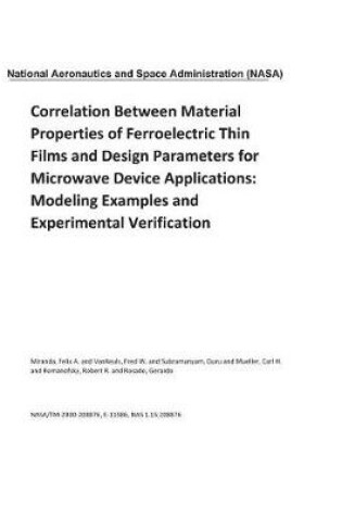 Cover of Correlation Between Material Properties of Ferroelectric Thin Films and Design Parameters for Microwave Device Applications